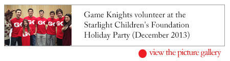 Game Knights volunteer at the Starlight Children's Foundation Holiday Party (December 2013)